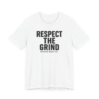 Respect the Grind Unisex Tee, Motivational T-Shirt, Perfect for Coffee Lovers, Gift for Entrepreneurs, Casual Wear, Everyday Comfort