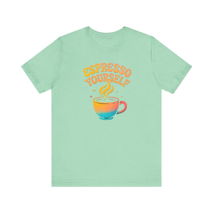 Espresso Yourself Unisex Tee | Coffee Lover Gift, Cute Graphic T-Shirt, Perfect for Baristas, Casual Wear, Fun Gift for Coffee Enthusiasts