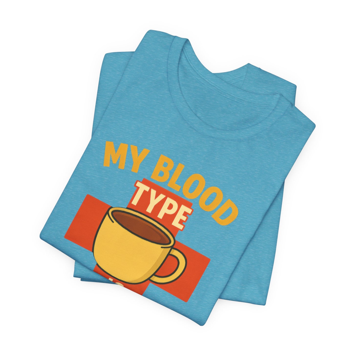 Coffee Lover's T-Shirt - My Blood Type is Coffee - Gift for Baristas, Coffee Enthusiasts, Tea Lovers, Casual Wear