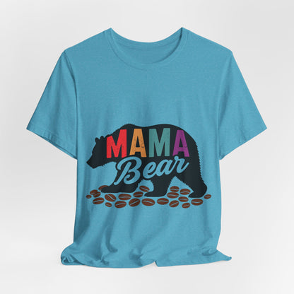 Mama Bear Coffee Tee – Cute and Strong Shirt for Coffee-Loving Moms