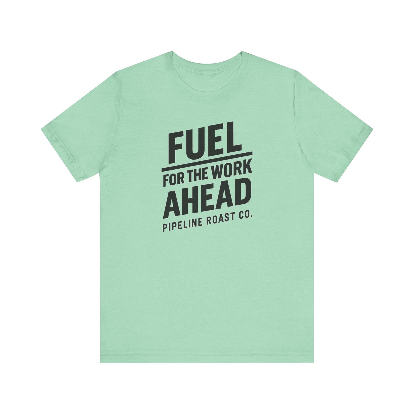 Fuel for the Work Ahead Unisex Tee | Motivational Graphic Shirt, Gift for Coffee Lovers, Workwear, Casual Tee, Everyday Wear