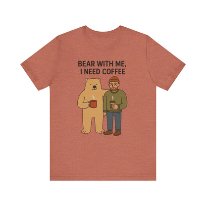 Coffee Lover Tee, Funny Bear Shirt, Unisex Graphic Tee, Gift for Him, Quirky Coffee Shirt, Casual Wear, Coffee Humor