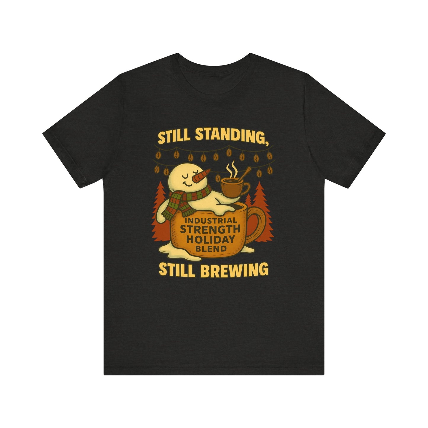 Still Standing, Still Brewing Snowman Coffee Tee – Funny Winter Shirt