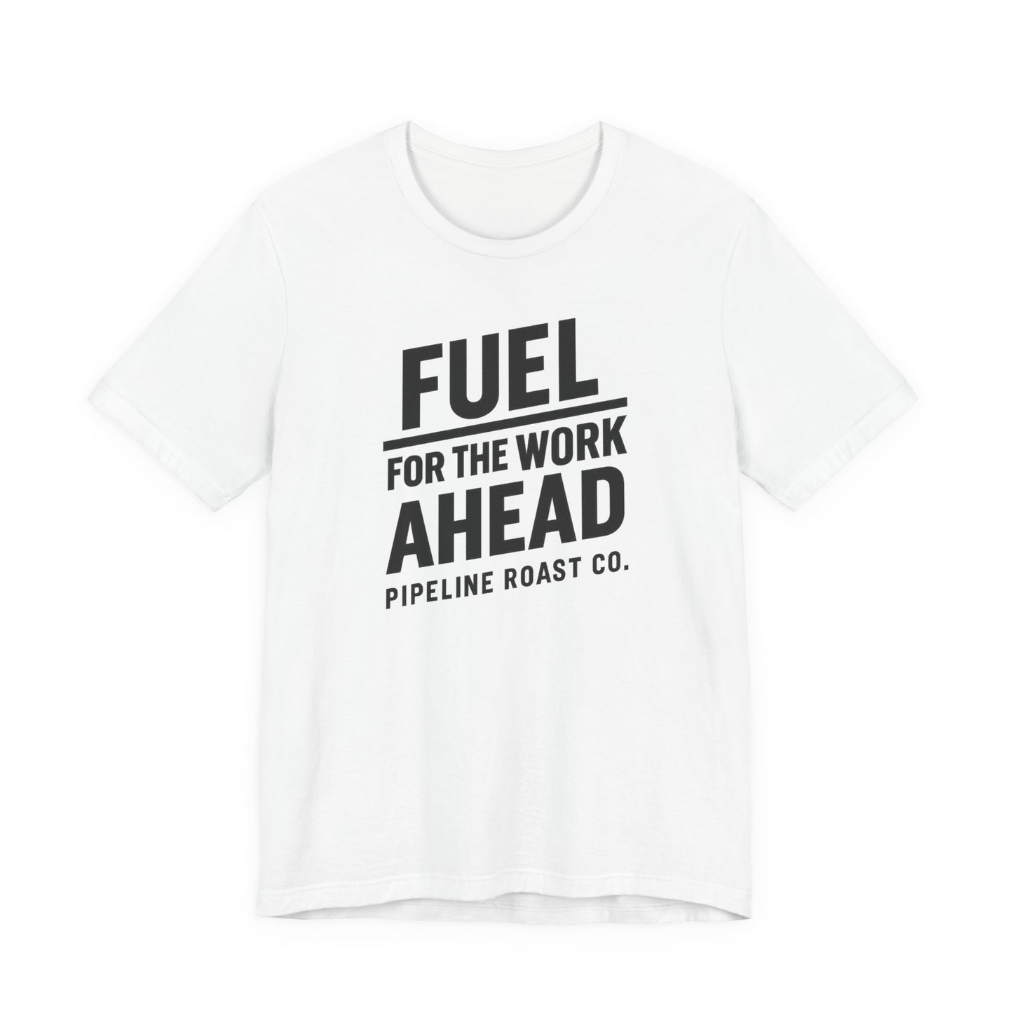 Fuel for the Work Ahead Unisex Tee | Motivational Graphic Shirt, Gift for Coffee Lovers, Workwear, Casual Tee, Everyday Wear