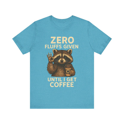 Zero Fluffs Given Raccoon Coffee Tee – Funny Shirt for Caffeine Lovers