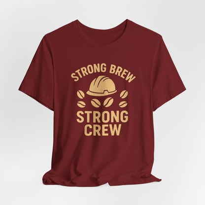 Strong Brew Crew Tee - Unisex T-Shirt for Coffee Lovers, Casual Wear, Work Apparel, Gift for Dad, Men’s Fashion