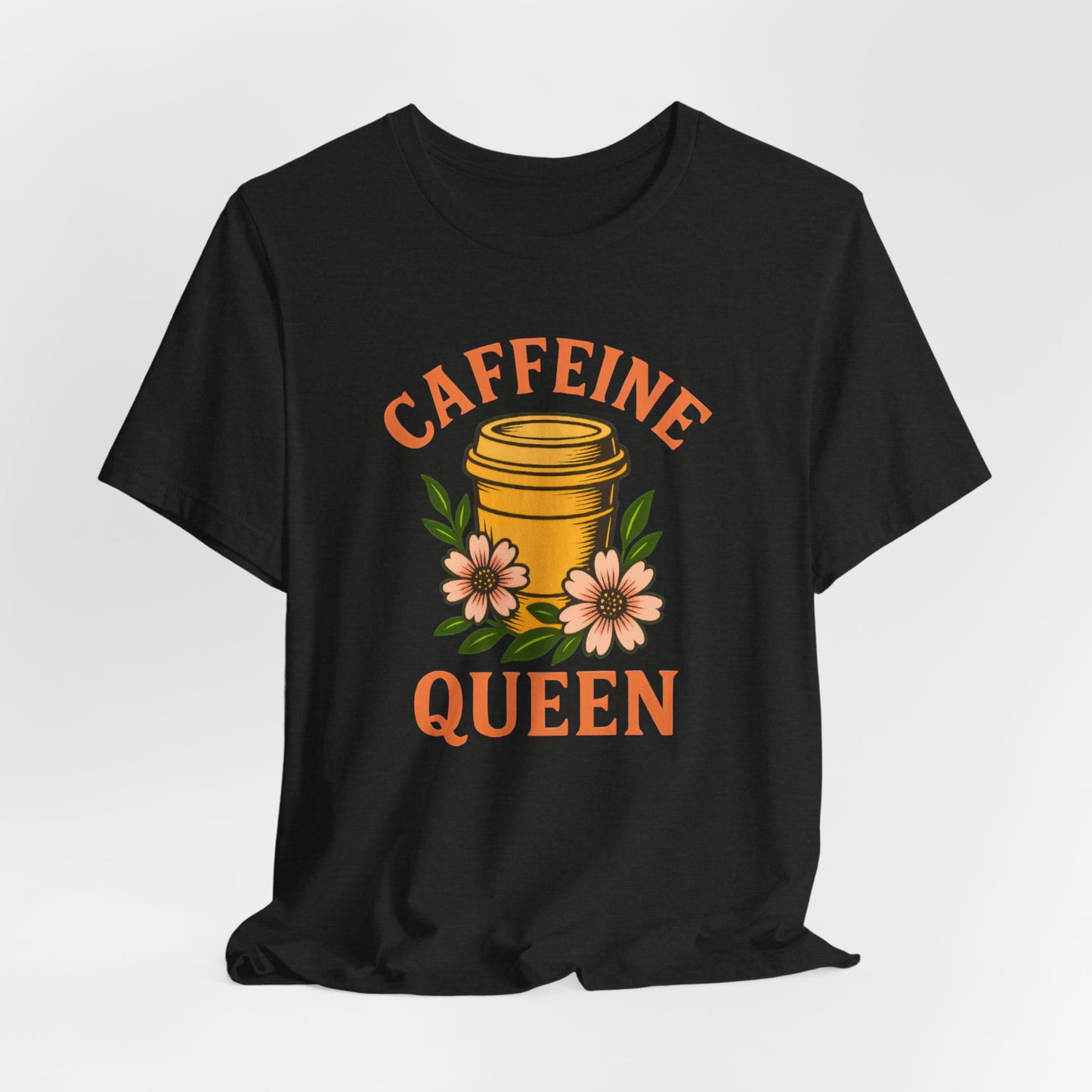 Caffeine Queen Tee - Perfect for Coffee Lovers, Casual Wear, Gifts, Birthdays or Coffee-Themed Events, Fun and Stylish!