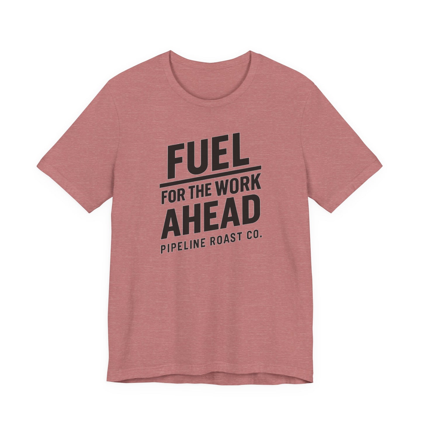 Fuel for the Work Ahead Unisex Tee | Motivational Graphic Shirt, Gift for Coffee Lovers, Workwear, Casual Tee, Everyday Wear