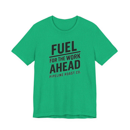 Fuel for the Work Ahead Unisex Tee | Motivational Graphic Shirt, Gift for Coffee Lovers, Workwear, Casual Tee, Everyday Wear