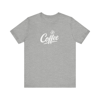 Coffee Lover Unisex Tee, Graphic Tee, Gift for Coffee Enthusiasts, Casual Wear, Perfect for Birthdays, Coffee Shop Apparel