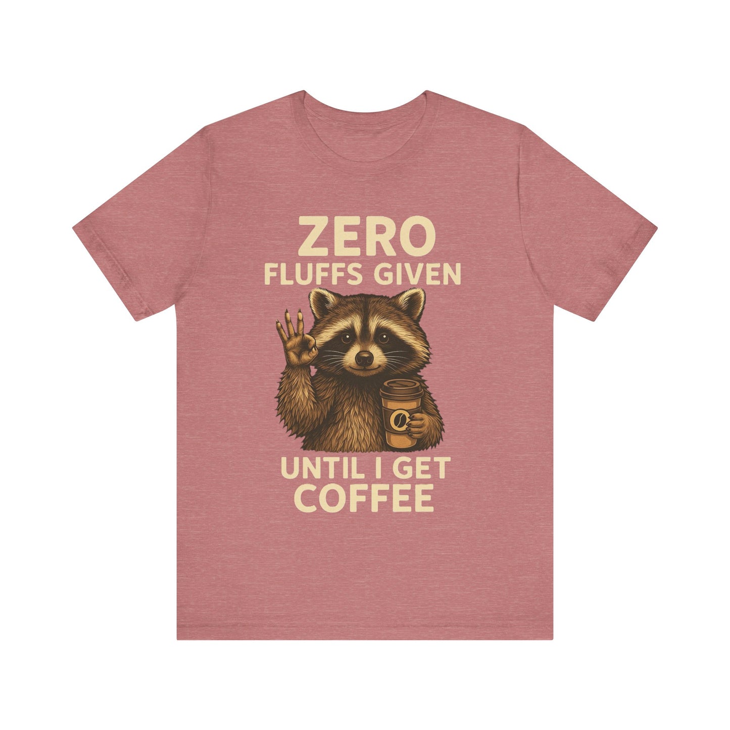 Zero Fluffs Given Raccoon Coffee Tee – Funny Shirt for Caffeine Lovers