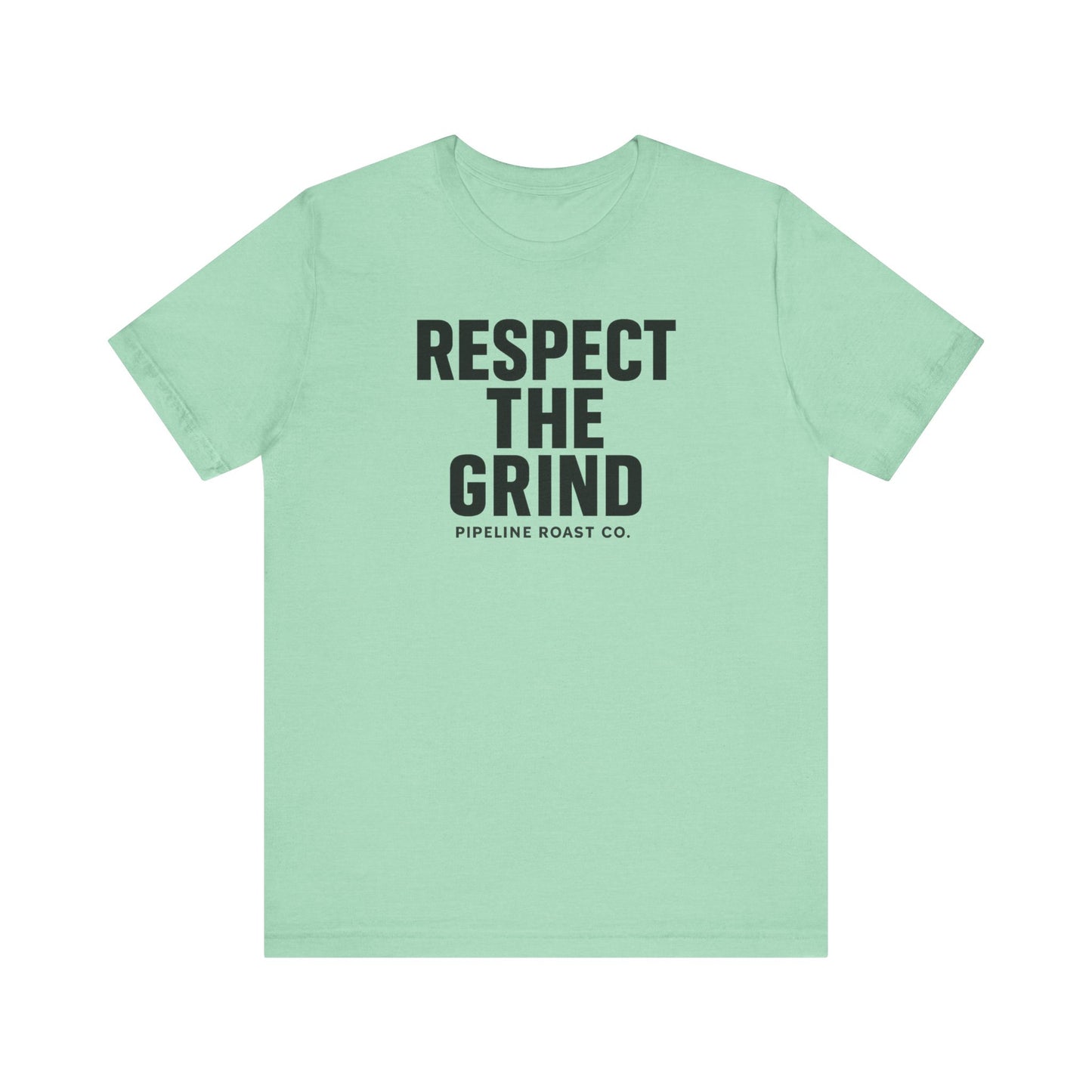 Respect the Grind Unisex Tee, Motivational T-Shirt, Perfect for Coffee Lovers, Gift for Entrepreneurs, Casual Wear, Everyday Comfort