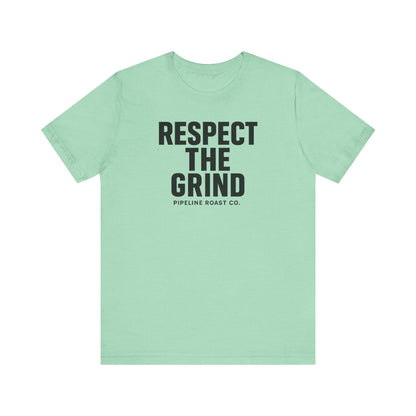Respect the Grind Unisex Tee, Motivational T-Shirt, Perfect for Coffee Lovers, Gift for Entrepreneurs, Casual Wear, Everyday Comfort