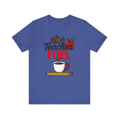 Teacher Fuel Unisex Jersey Tee | Coffee Lover Gift | Back to School | Teacher Appreciation | Fun Classroom Shirt