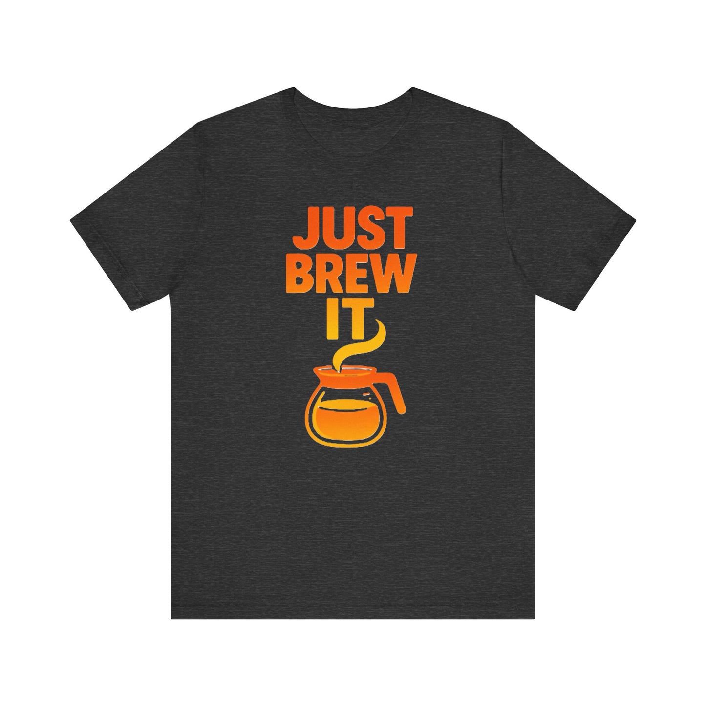 Coffee Lover's Tee, Just Brew It T-Shirt, Unisex Graphic Shirt, Gift for Barista, Coffee Enthusiast Apparel, Casual Wear