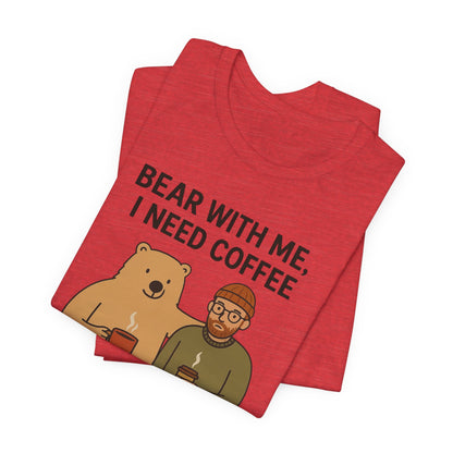 Coffee Lover Tee, Funny Bear Shirt, Unisex Graphic Tee, Gift for Him, Quirky Coffee Shirt, Casual Wear, Coffee Humor