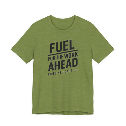 Fuel for the Work Ahead Unisex Tee | Motivational Graphic Shirt, Gift for Coffee Lovers, Workwear, Casual Tee, Everyday Wear