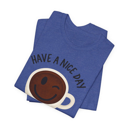 Cute Coffee Motivational Tee, Unisex Jersey T-Shirt for Coffee Lovers, Gift for Friends, Casual Wear, Perfect for Holidays