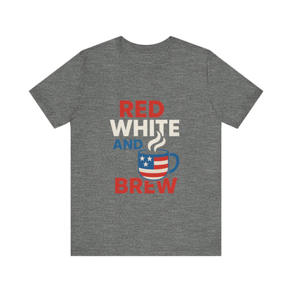 Unisex Patriotic Coffee Tee, Red White and Brew Shirt, Independence Day Apparel, USA Shirt, Summer BBQ Outfit, Gift for Men and Women