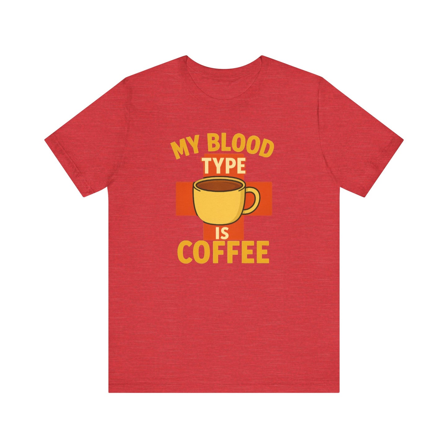 Coffee Lover's T-Shirt - My Blood Type is Coffee - Gift for Baristas, Coffee Enthusiasts, Tea Lovers, Casual Wear
