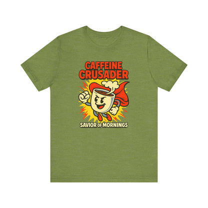 Caffeine Crusader Tee, Unisex T-Shirt, Coffee Lover Gift, Funny Graphic Tee, Morning Motivation Shirt, Birthday Gift Idea