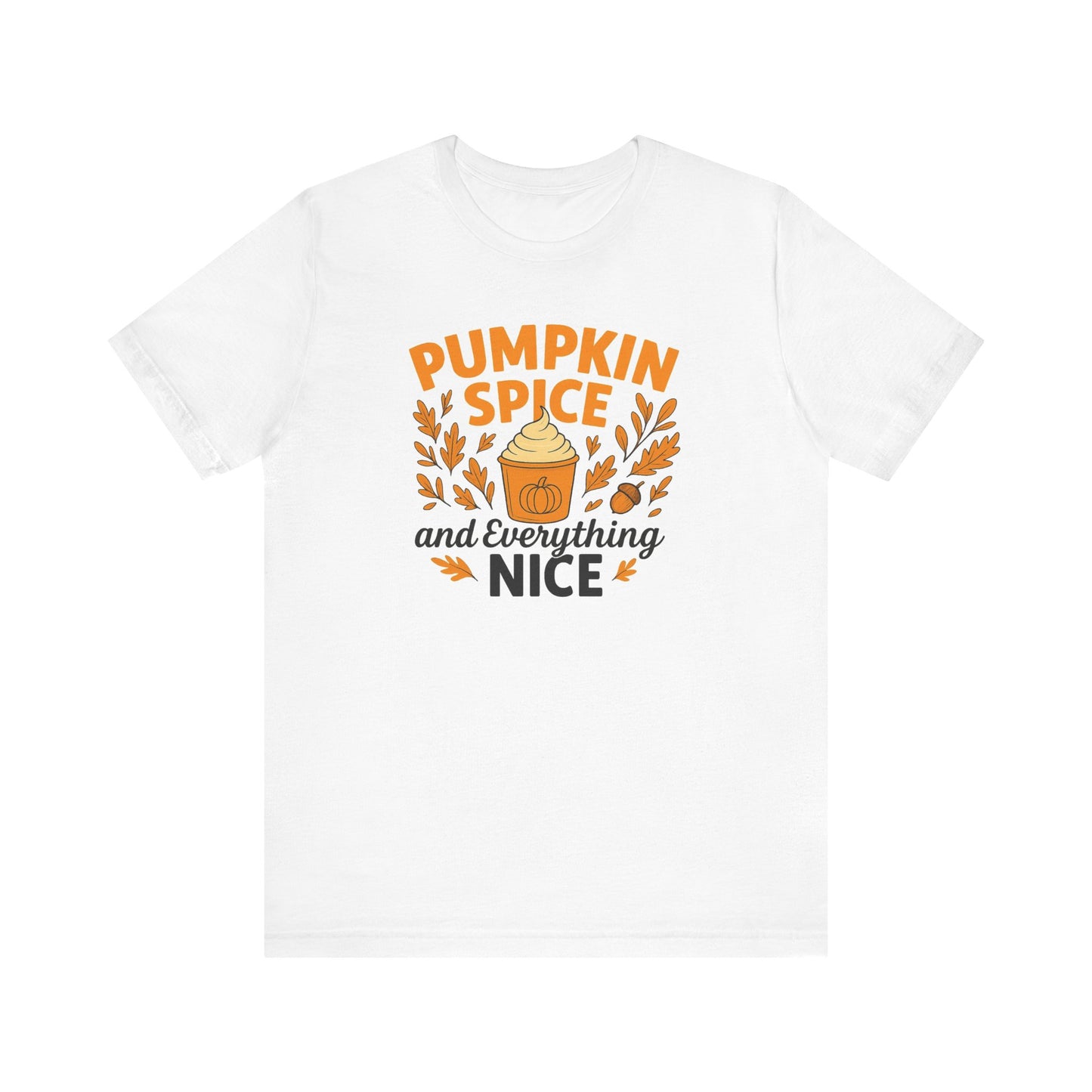 Pumpkin Spice Short Sleeve Tee | Fall Fashion, Cozy Vibes, Coffee Lovers, Gift for Her, Autumn Essentials