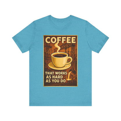 Steel Worker Coffee T-Shirt – Industrial Graphic Tee for Hardworking Coffee Fans