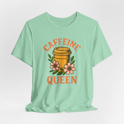 Caffeine Queen Tee - Perfect for Coffee Lovers, Casual Wear, Gifts, Birthdays or Coffee-Themed Events, Fun and Stylish!