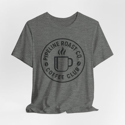 Pipeline Roast Co. Coffee Club Tee – Unisex Jersey Short Sleeve