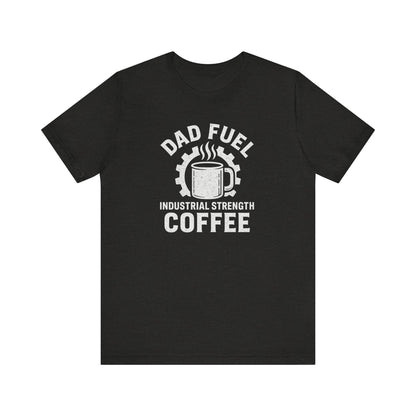 Industrial Strength Coffee Tee for Dads, Funny Gift for Father's Day, Coffee Lover T-Shirt, Unisex Casual Wear, Dad Humor Apparel