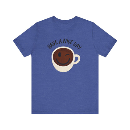 Cute Coffee Motivational Tee, Unisex Jersey T-Shirt for Coffee Lovers, Gift for Friends, Casual Wear, Perfect for Holidays