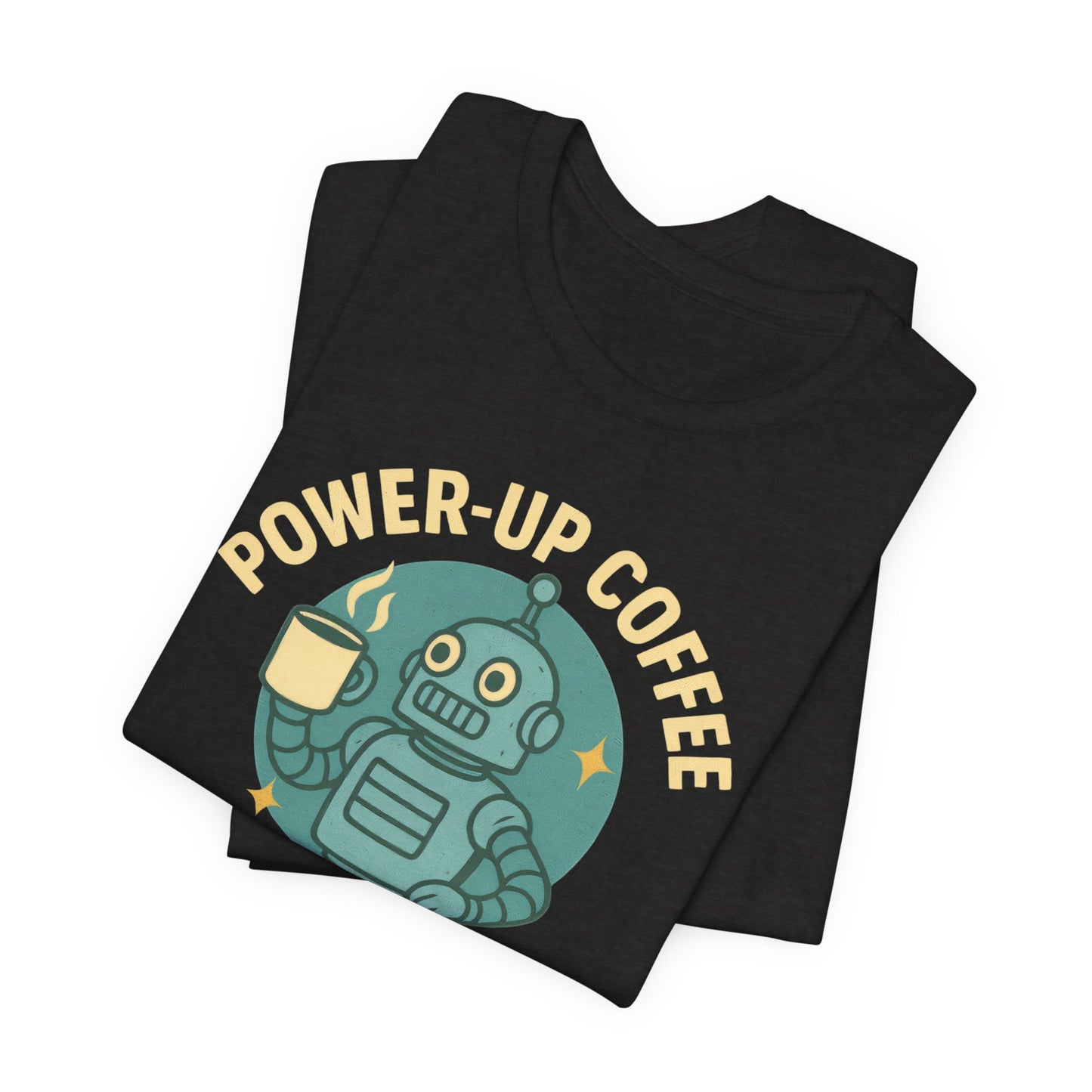 Power-Up Coffee Tee, Funny Robot Shirt, Gift for Coffee Lovers, Unisex Graphic Tee, Quirky Casual Wear, Birthday Apparel