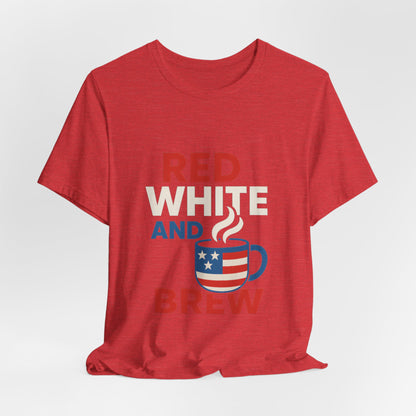Unisex Patriotic Coffee Tee, Red White and Brew Shirt, Independence Day Apparel, USA Shirt, Summer BBQ Outfit, Gift for Men and Women