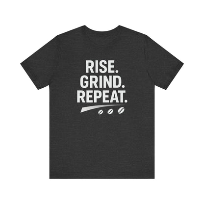 Coffee Lover's Unisex Tee - Rise. Grind. Repeat. | Casual Wear, Motivational Gift, Gym Shirt, Coffee Enthusiast Apparel, Everyday Comfort