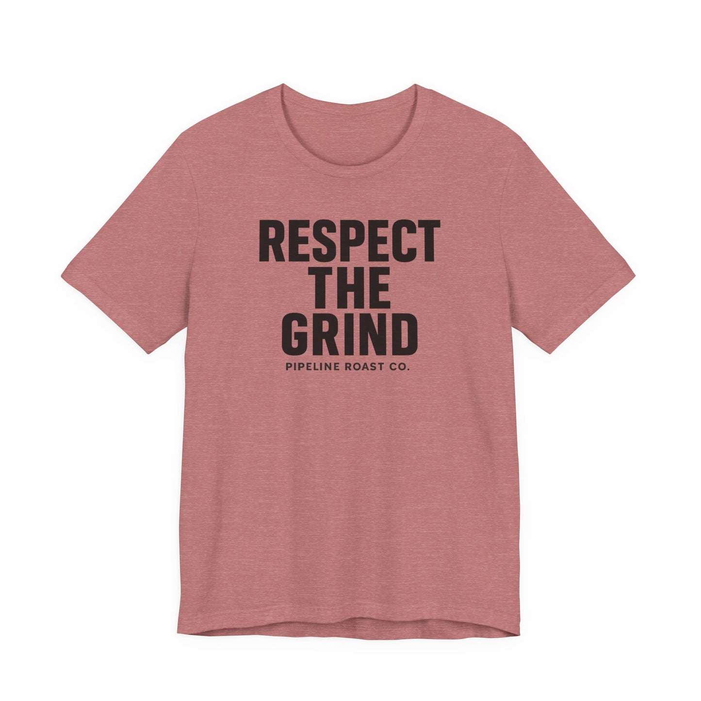 Respect the Grind Unisex Tee, Motivational T-Shirt, Perfect for Coffee Lovers, Gift for Entrepreneurs, Casual Wear, Everyday Comfort
