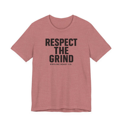 Respect the Grind Unisex Tee, Motivational T-Shirt, Perfect for Coffee Lovers, Gift for Entrepreneurs, Casual Wear, Everyday Comfort