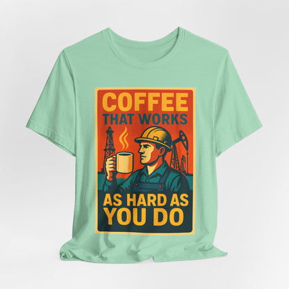 Oil and Gas Coffee T-Shirt – Pipeline Grind Tee for Hardworking Coffee Lovers