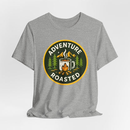 Adventure Roasted Tee - Unisex Short Sleeve Shirt, Outdoor Apparel, Camping Gift, Coffee Lover T-Shirt, Fun Adventure Wear