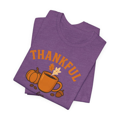 Thankful for Coffee Tee | Unisex Jersey Short Sleeve Tee, Fall Apparel, Thanksgiving Gift, Coffee Lover Shirt, Cozy Casual Wear