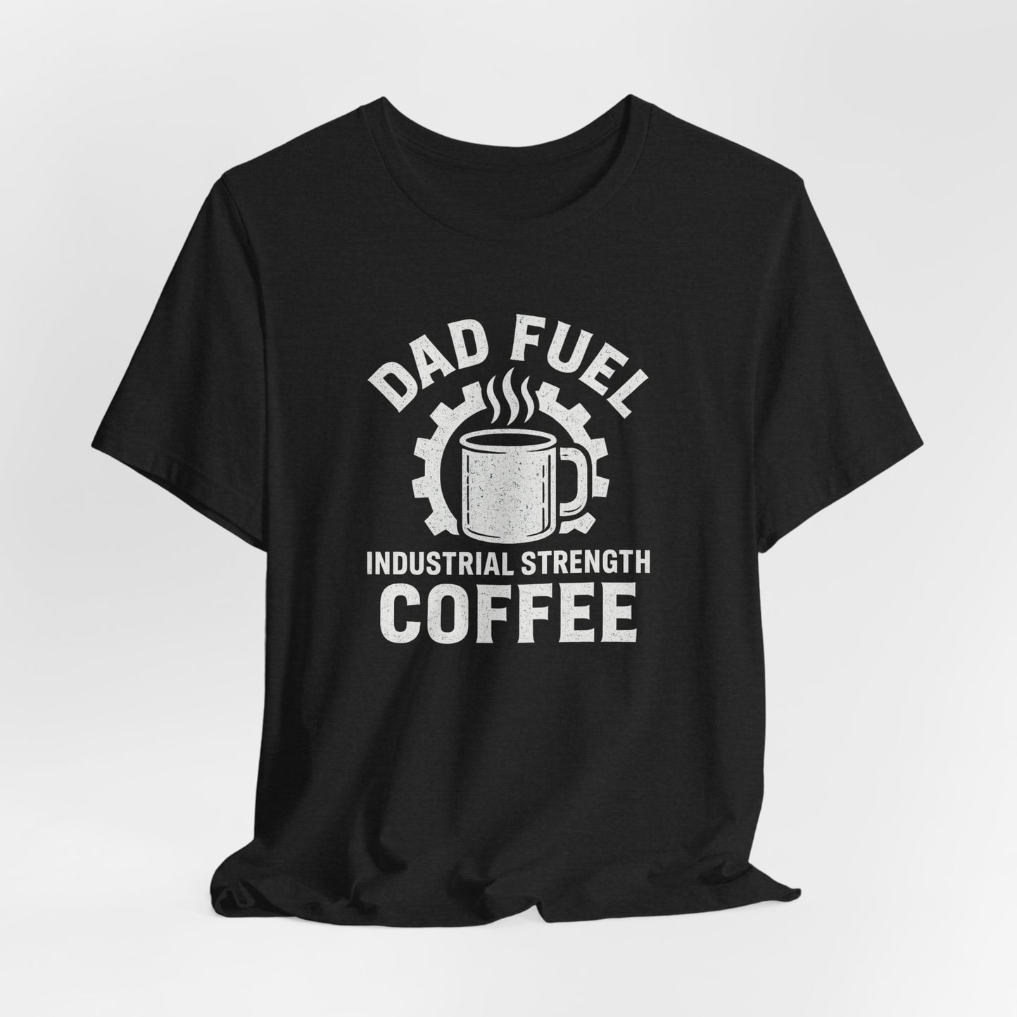 Industrial Strength Coffee Tee for Dads, Funny Gift for Father's Day, Coffee Lover T-Shirt, Unisex Casual Wear, Dad Humor Apparel