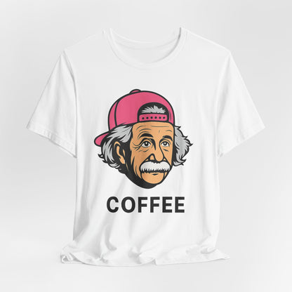Funny Einstein Coffee Tee, Unisex Short Sleeve Shirt, Great for Coffee Lovers, Gift for Dad, Cute & Quirky Apparel