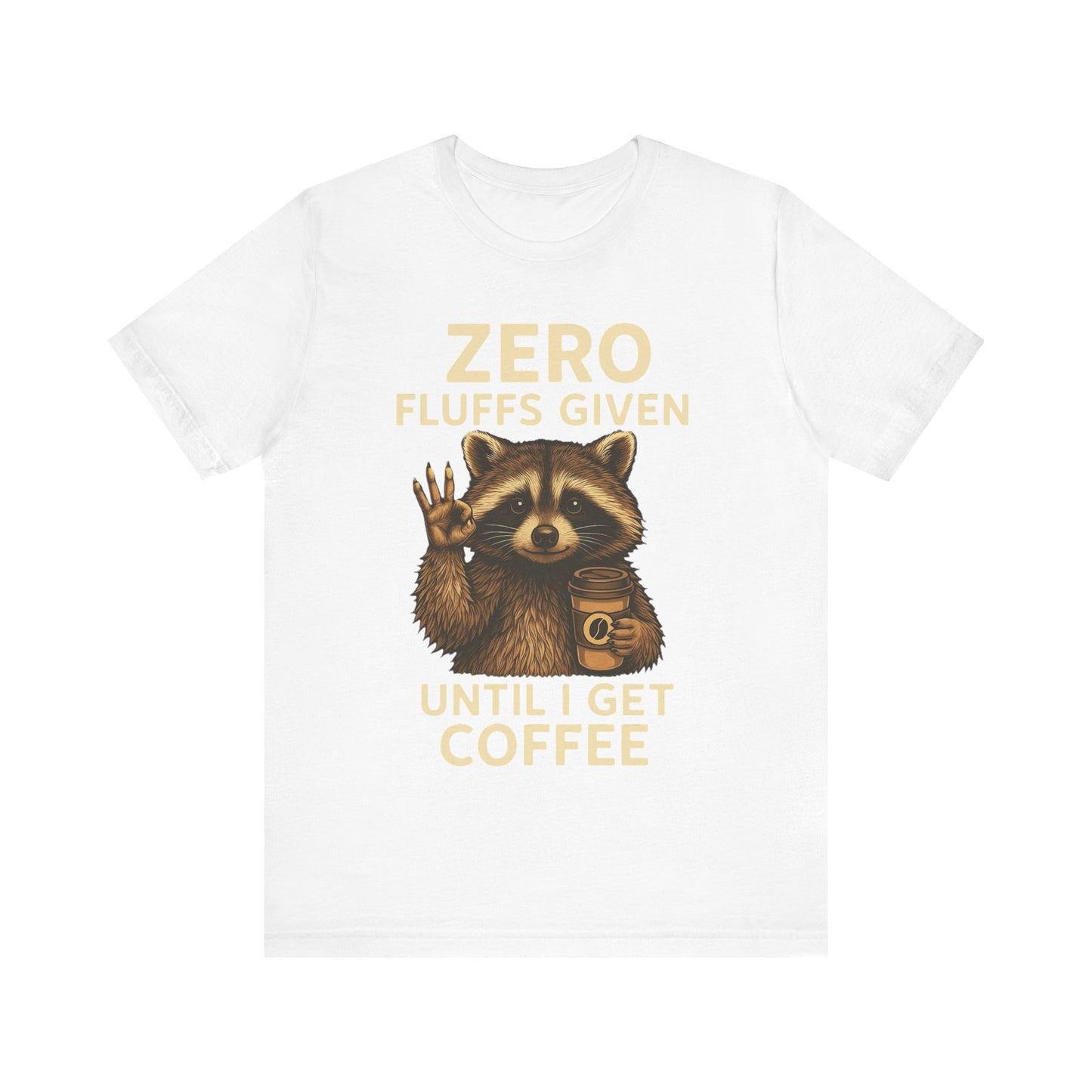 Zero Fluffs Given Raccoon Coffee Tee – Funny Shirt for Caffeine Lovers