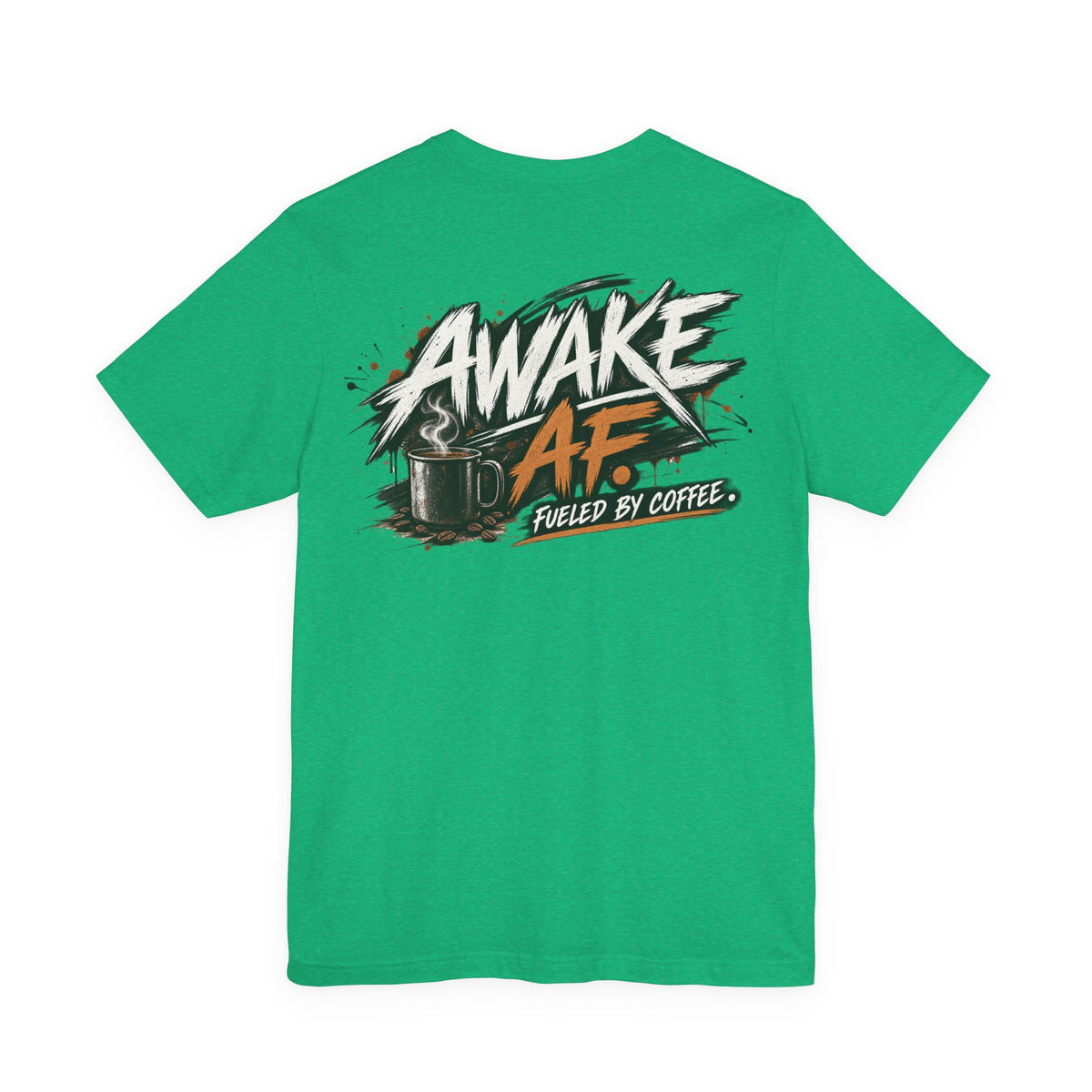 Awake AF Coffee Tee — "Fueled by Coffee" Graphic T-Shirt