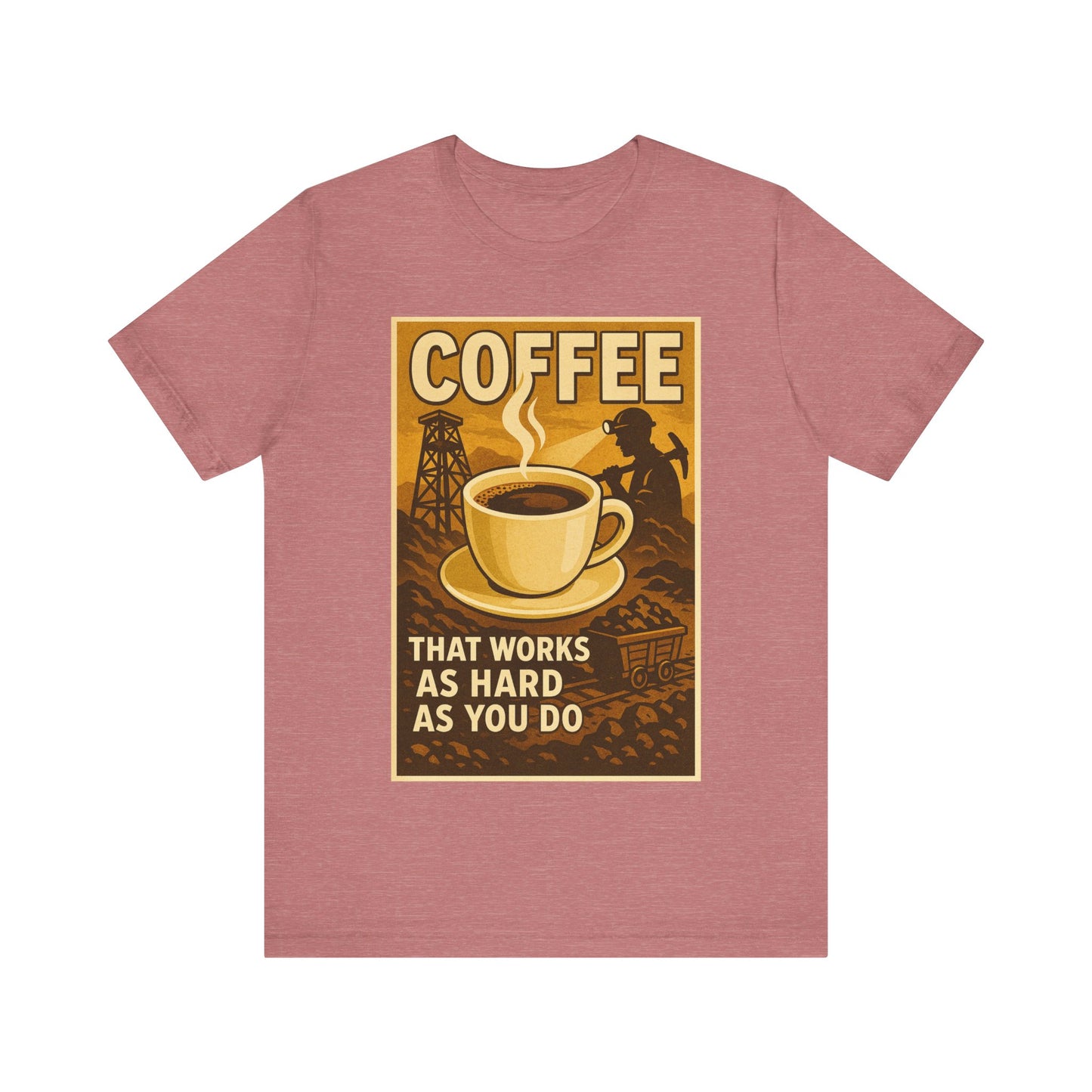 Coal Miner Coffee T-Shirt – Funny Hardworking Mining Graphic Tee, Blue Collar Work Shirt, Gift for Coal Miners and Coffee Lovers, Unisex Bella+Canvas Tee