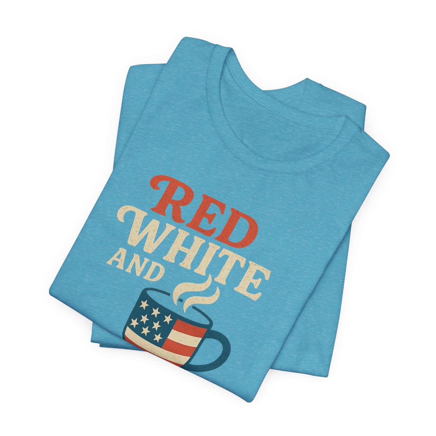 Patriotic Coffee Lover Tee, Red White and Brew Shirt, Unisex Casual T-Shirt, Gift for Coffee Enthusiasts, July 4th Celebration Tee