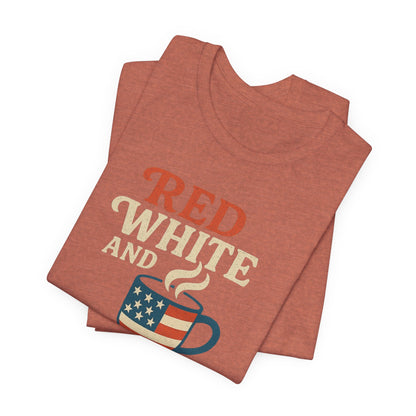 Patriotic Coffee Lover Tee, Red White and Brew Shirt, Unisex Casual T-Shirt, Gift for Coffee Enthusiasts, July 4th Celebration Tee