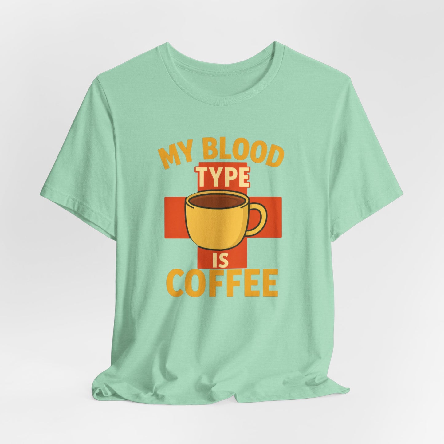 Coffee Lover's T-Shirt - My Blood Type is Coffee - Gift for Baristas, Coffee Enthusiasts, Tea Lovers, Casual Wear