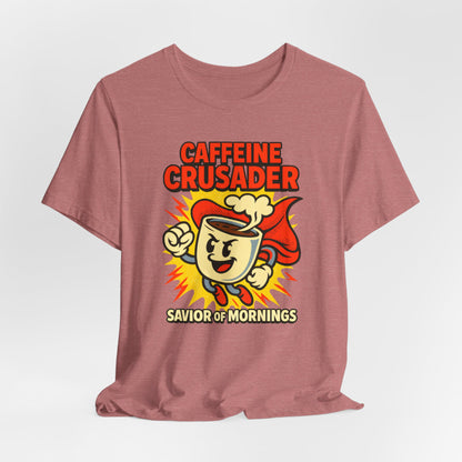 Caffeine Crusader Tee, Unisex T-Shirt, Coffee Lover Gift, Funny Graphic Tee, Morning Motivation Shirt, Birthday Gift Idea