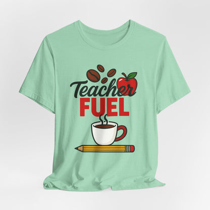 Teacher Fuel Unisex Jersey Tee | Coffee Lover Gift | Back to School | Teacher Appreciation | Fun Classroom Shirt