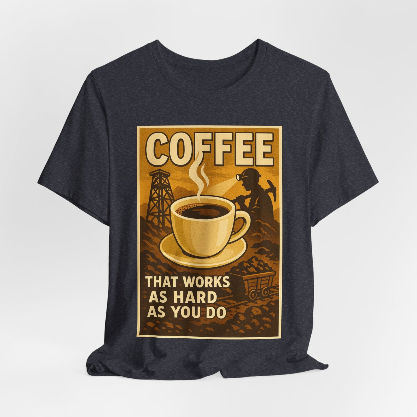Coal Miner Coffee T-Shirt – Funny Hardworking Mining Graphic Tee, Blue Collar Work Shirt, Gift for Coal Miners and Coffee Lovers, Unisex Bella+Canvas Tee